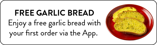 Free Garlic Bread on first use of our new App